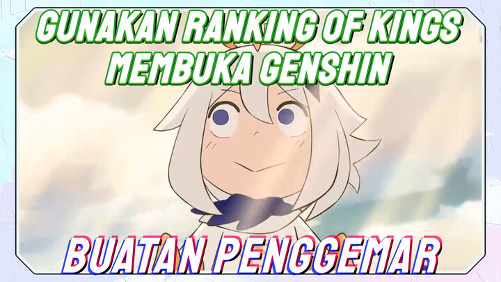 [Genshin  Buatan penggemar]Gunakan Ranking of Kings membuka Genshin