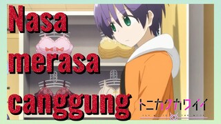 [Tonikaku Kawaii] Cuplikan | Nasa merasa canggung