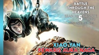 BATTLE THROUGH THE HEAVENS SEASON 5 SUB INDO - XIAO YAN PEWARIS AURA NAGA