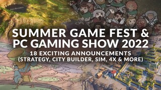 18 EXCITING ANNOUNCEMENTS from Summer Game Fest & PC Gaming Show 2022 (Strategy, Sim, City Building)