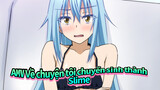 AMV Về chuyện tôi chuyển sinh thành Slime