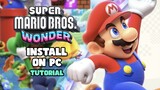 Install Super Mario Bros. Wonder on PC Tutorial