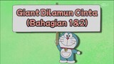 Doraemon - Giant Dilamun Cinta ( 恋するジャイアン )