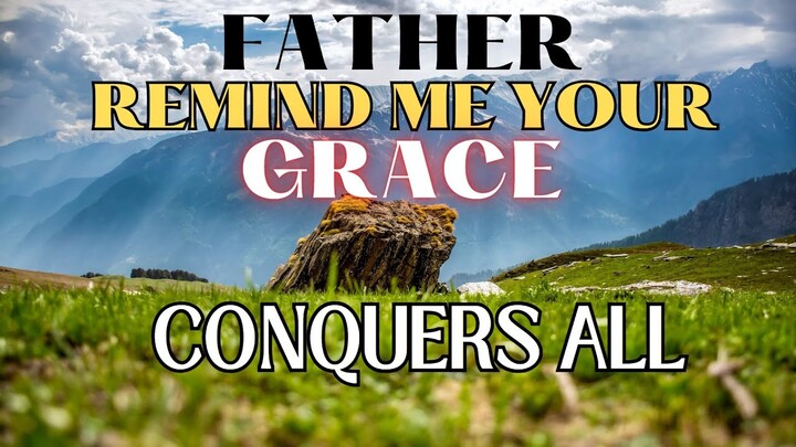 Remind Me Your Grace Conquers All by Rhoda Daliw-as/ Lifebreakthroughmusic