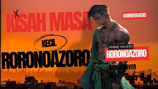 Cerita Masa Kecil Roronoazoro ....