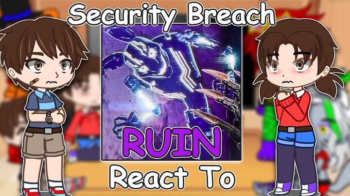 FNAF Security Breach +Cassie react to Ruin DLC