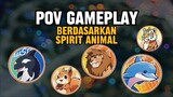 POV gamelpay berdasarkan spirit animal mlbb.