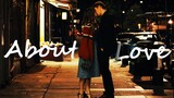 [Phim Mix]Về tình yêu~