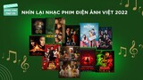 Em và Trịnh và những phim Việt có nhạc hay nhất 2022