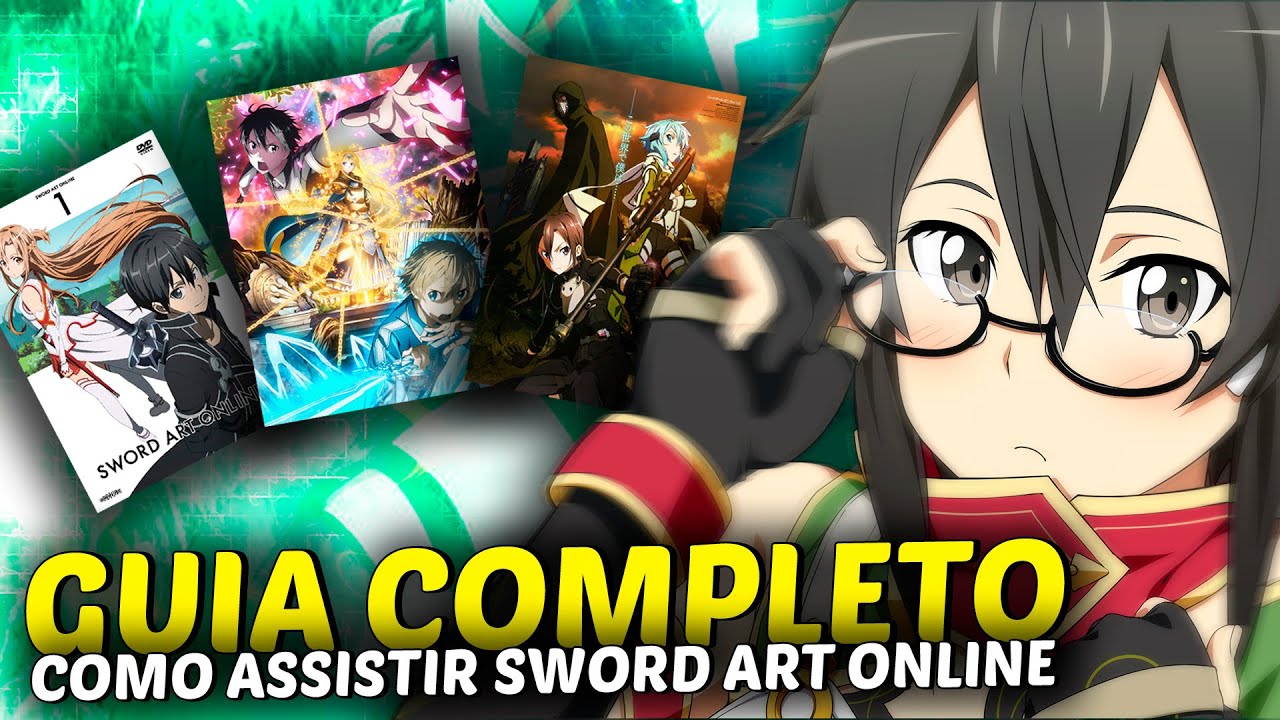 COMO ASSISTIR SWORD ART ONLINE? ORDEM CRONOLÓGICA E TUDO O QUE