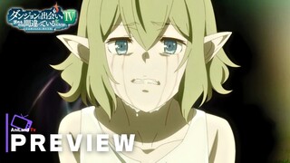 Is It Wrong to Try to Pick Up Girls in a Dungeon (DanMachi) Season 4 Episode 22 - Preview Trailer
