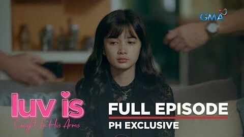 Luv Is: (Full Episode 37) | Caught In His Arms
