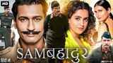 Sam Bahadur New Movie 2024 | New Blockbuster Action in Hindi 2024 |New Bollywood Movie Hindi