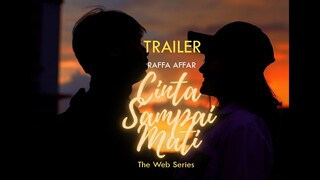 CINTA SAMPAI MATI [Web Series] Official Trailer | Cast. Raffa Affar , Citra Wati