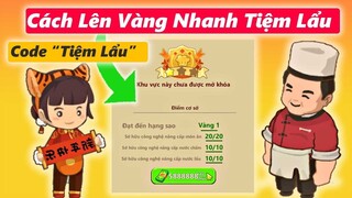 [CODE TIỆM LẨU ĐƯỜNG HẠNH PHÚC] CÁCH LÊN VÀNG NHANH | MY HOTPOT STORY