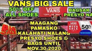 VANS BIG SALE 50% OFF MAAGANG PAMASKO SHOES AND BAGS BAGSAK PRESYO NA!