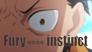 "Why aren't you crazy yet? Natsuki Subaru" "Fury Instinct"