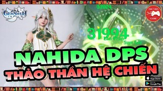 Genshin Impact "TÀ ĐẠO" || NAHIDA DPS - THẢO THẦN HỆ CHIẾN...! || Thư Viện Game