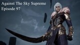 Against The Sky Supreme Episode 97