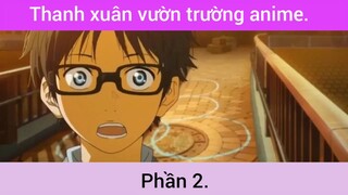 Thanh xuân vườn trường anime p2 #schooltime