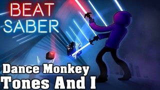 Beat Saber - Dance Monkey - Tones And I (Custom Song)