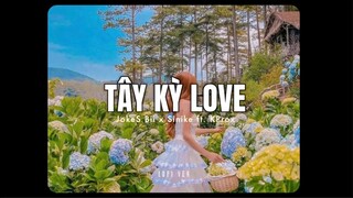 Tây Kỳ Love -  JokeS Bii x Sinike ft. KProx「 Lo - Fi Ver.」/ Audio Lyrics Video