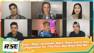 Kaori, Rhys, Jeremiah, Mark, Aljon share their preparation for ‘The Four Bad Boys And Me’