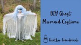 DIY Ghost Mermaid Costume - Creepy and Cute!