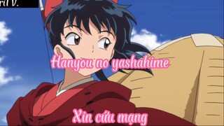 Hanyou no yashahime _Tập 15- Xin cứu mạng