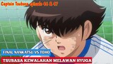 PARTAI FINAL TSUBASA VS HYUGA - ALUR CERITA ANIME CAPTAIN TSUBASA EPISODE 46 DAN 47