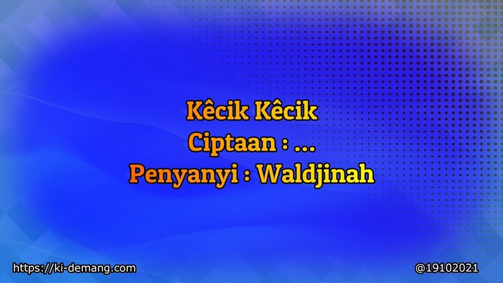 Kecik Kecik   Waldjinah