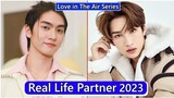 Boss Chaikamon And Noeul Nuttarat (Love In The Air Series) Real Life Partner 2023