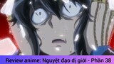 Review anime: Nguyệt đạo dị giới - Phần 38