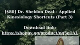[$80] Dr. Sheldon Deal – Applied Kinesiology Shortcuts (Part 3)