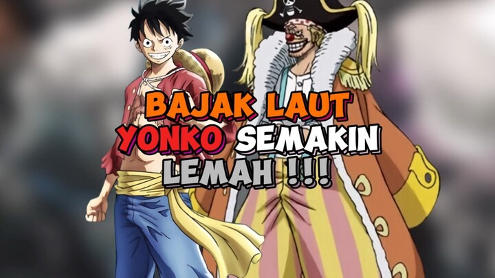 Bajak Laut Yonko Era Baru Lemah ?