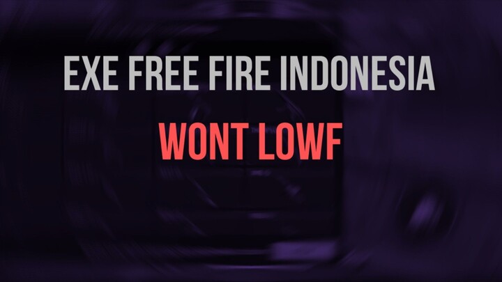 EXE WONT LOWF GAGAL KONTEN