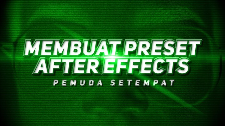 Cara Membuat Preset di After Effects