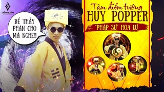 TÂM ĐIỂM TƯỚNG: HUY POPPER - "PHÁP SƯ" HOA LƯ