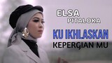 KU IKHLASKAN KEPERGIAN MU - ELSA PITALOKA (Official Lyrics Video)