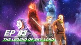 [Multi-sub] The Legend of Sky Lord Episode 83 | 神武天尊 | iQiyi