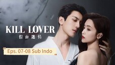 Kill Lover E07-08 Sub Indo
