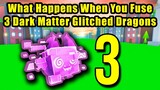 What Happens When You Fuse 3 Dark Matter Glitched Dragon in Pet Simulator X