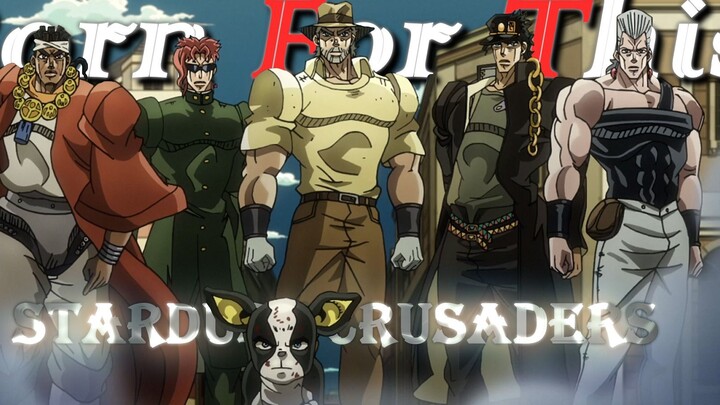 We come from all over the world, but we have the same name - Stardust Crusaders