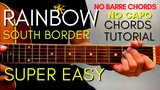 SOUTH BORDER - RAINBOW CHORDS (EASY GUITAR TUTORIAL) for Acoustic Cover