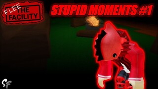 Flee The Facility - STUPID MOMENTS | #1