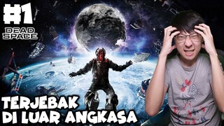 Kita Terjebak Di Luar Angkasa - Dead Space Indonesia - Part 1