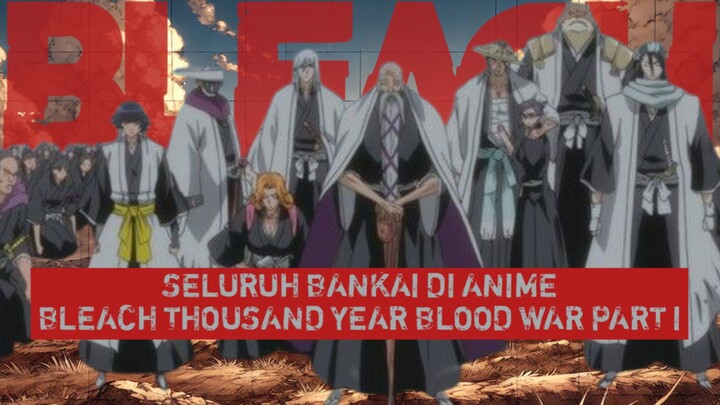 Bleach Thousand Year Blood War Part 1 : Seluruh Bankai di Versi Anime