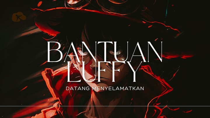 (ONE PIECE AMV) BANTUAN LUFFY