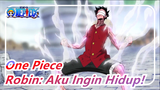 [One Piece / AMV / Epik] Babak Enies Loby, Robin: Aku Ingin Hidup!