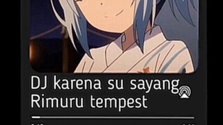 Dj karena su sayang Rimuru tempest ❄️